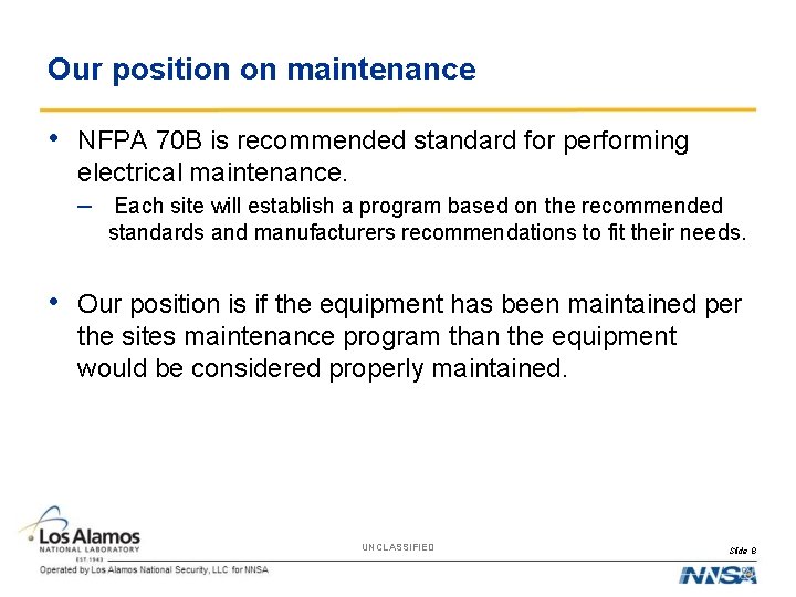 Our position on maintenance • NFPA 70 B is recommended standard for performing electrical