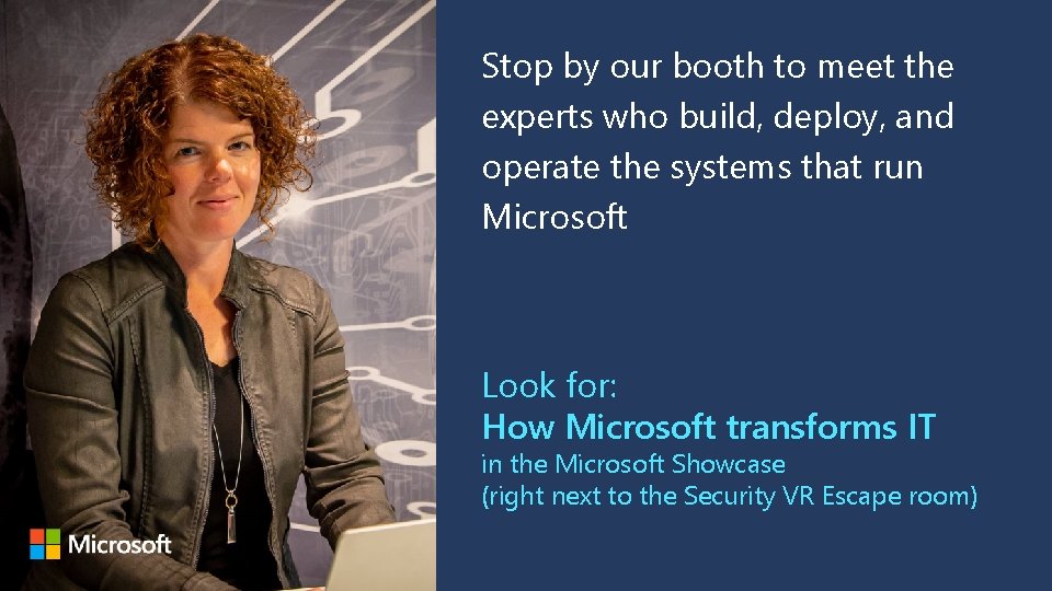 Stop by our booth to meet the experts who build, deploy, and operate the