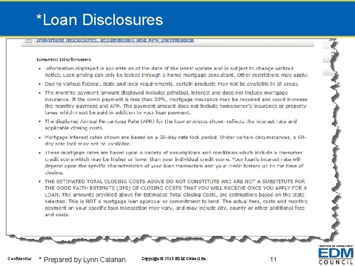 *Loan Disclosures Confidential * Prepared by Lynn Calahan Copyright © 2013 EDM Council Inc.