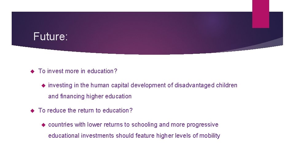 Future: To invest more in education? investing in the human capital development of disadvantaged