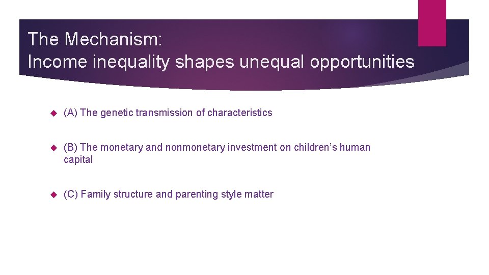 The Mechanism: Income inequality shapes unequal opportunities (A) The genetic transmission of characteristics (B)