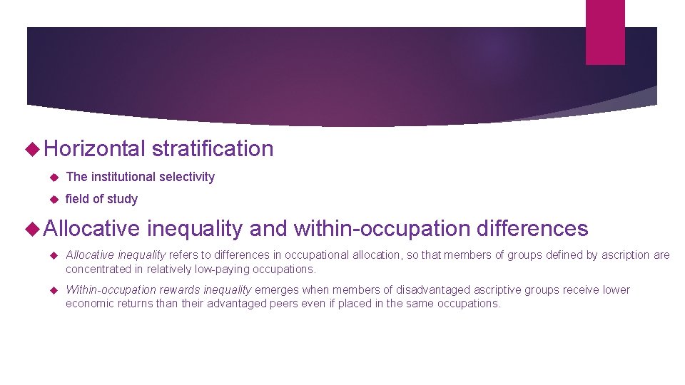  Horizontal stratification The institutional selectivity field of study Allocative inequality and within-occupation differences