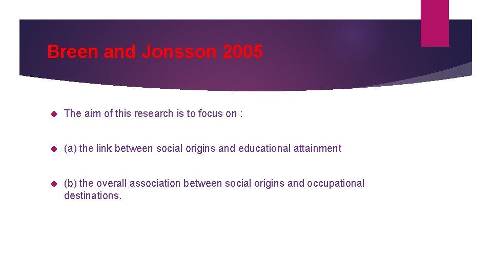 Breen and Jonsson 2005 The aim of this research is to focus on :