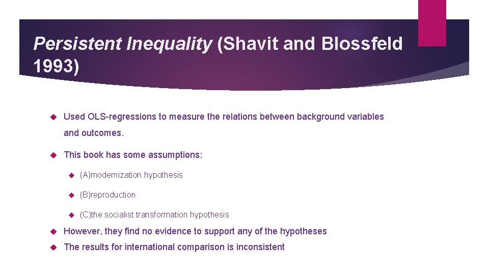 Persistent Inequality (Shavit and Blossfeld 1993) Used OLS-regressions to measure the relations between background