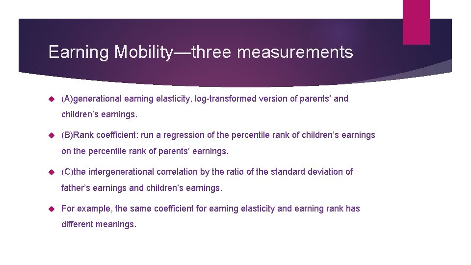 Earning Mobility—three measurements (A)generational earning elasticity, log-transformed version of parents’ and children’s earnings. (B)Rank