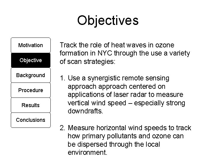 Objectives Motivation Objective Background Procedure Results Track the role of heat waves in ozone