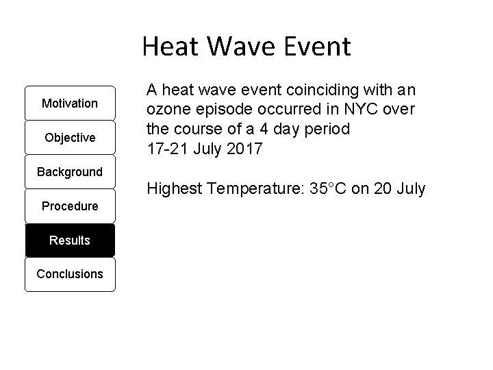 Heat Wave Event Motivation Objective A heat wave event coinciding with an ozone episode
