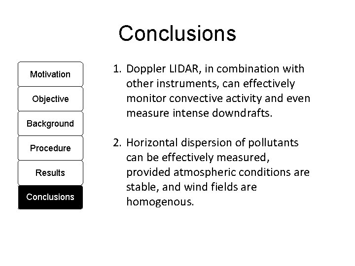 Conclusions Motivation Objective Background Procedure Results Conclusions 1. Doppler LIDAR, in combination with other