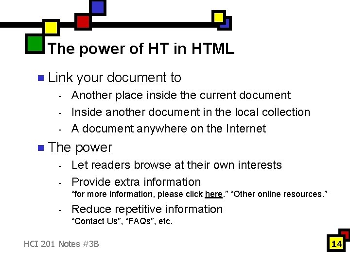 The power of HT in HTML n Link your document to - n Another