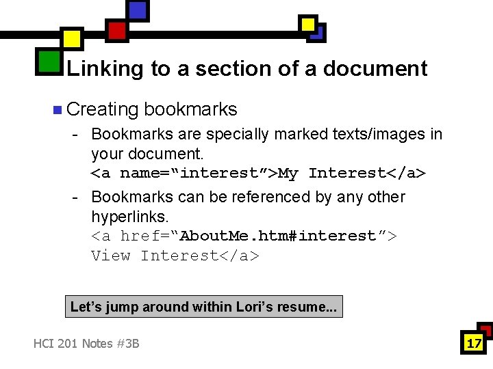 Linking to a section of a document n Creating bookmarks - Bookmarks are specially