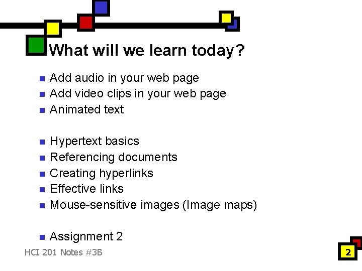 What will we learn today? n n n Add audio in your web page