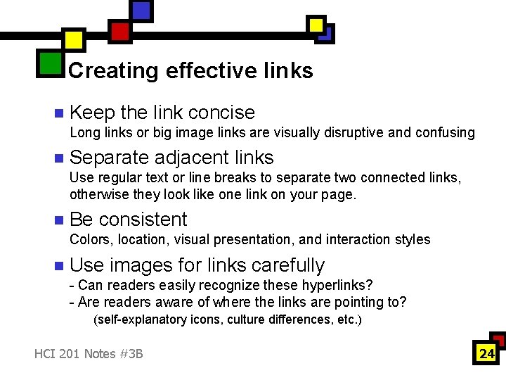 Creating effective links n Keep the link concise Long links or big image links