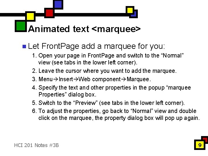 Animated text <marquee> n Let Front. Page add a marquee for you: 1. Open