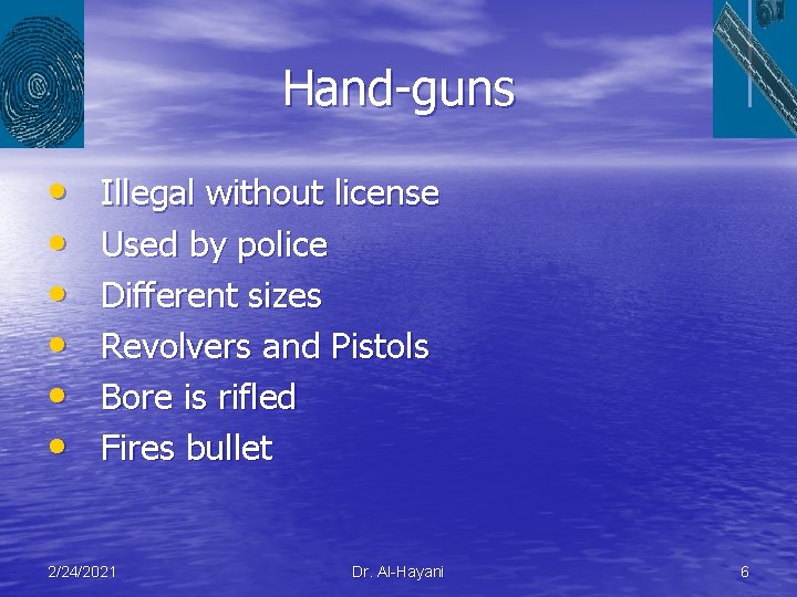 Hand-guns • • • Illegal without license Used by police Different sizes Revolvers and