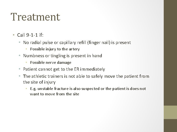 Treatment • Call 9 -1 -1 if: • No radial pulse or capillary refill