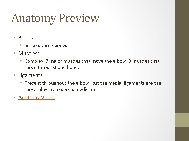 Anatomy Preview • Bones • Simple: three bones • Muscles: • Complex: 7 major