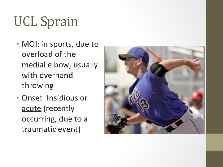 UCL Sprain • MOI: in sports, due to overload of the medial elbow, usually