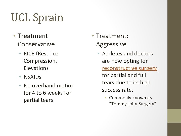 UCL Sprain • Treatment: Conservative • RICE (Rest, Ice, Compression, Elevation) • NSAIDs •