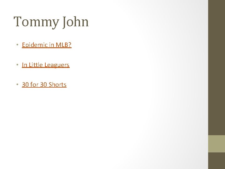 Tommy John • Epidemic in MLB? • In Little Leaguers • 30 for 30