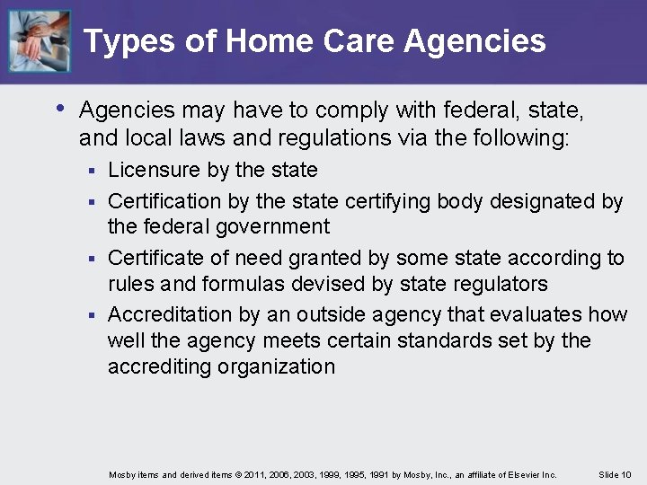 Types of Home Care Agencies • Agencies may have to comply with federal, state,