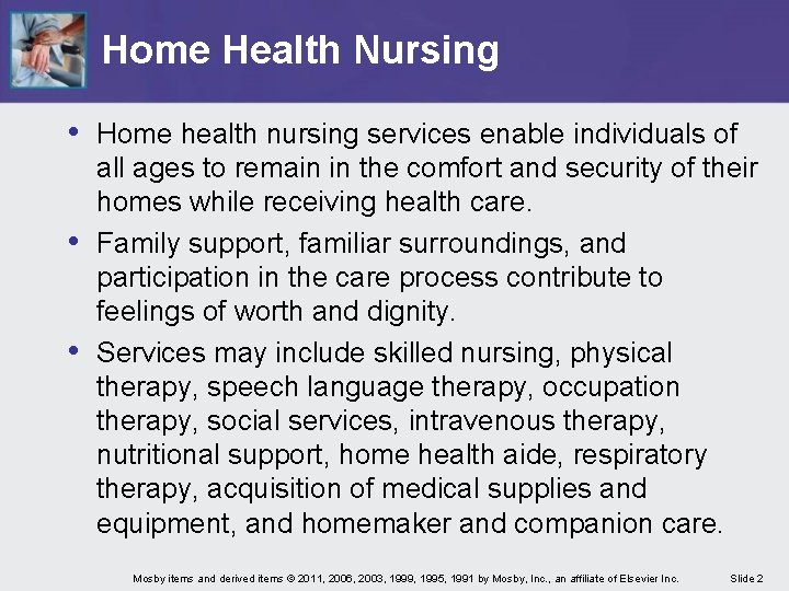 Home Health Nursing • Home health nursing services enable individuals of • • all