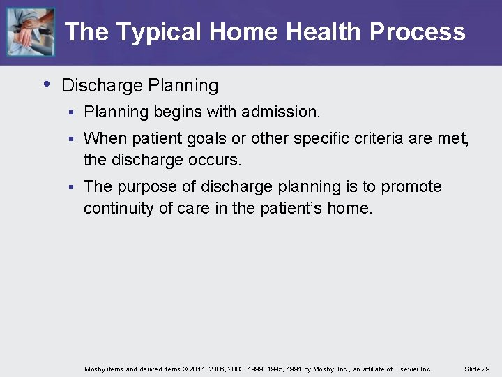 The Typical Home Health Process • Discharge Planning § Planning begins with admission. § The Typical Home Health Process • Discharge Planning § Planning begins with admission. §