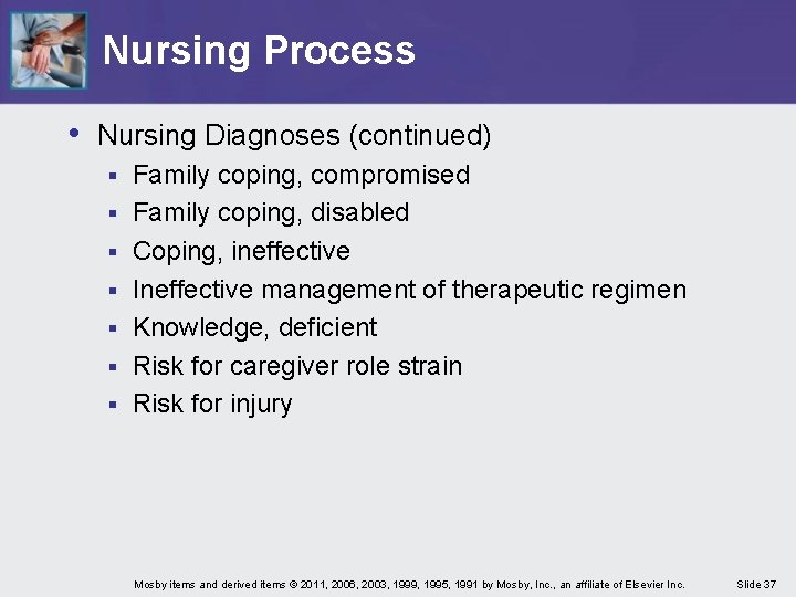 Nursing Process • Nursing Diagnoses (continued) § § § § Family coping, compromised Family Nursing Process • Nursing Diagnoses (continued) § § § § Family coping, compromised Family
