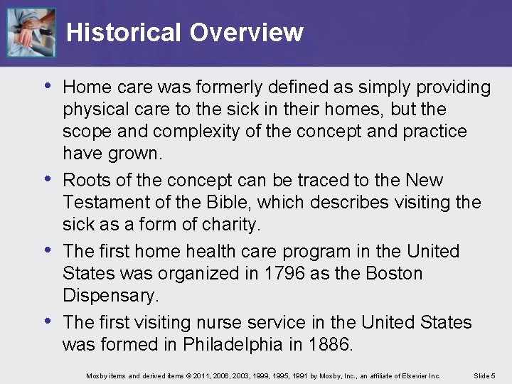 Historical Overview • Home care was formerly defined as simply providing • • •
