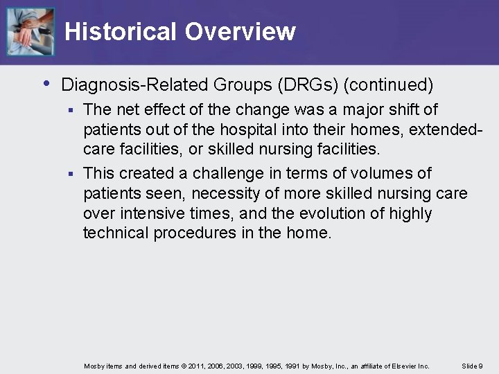 Historical Overview • Diagnosis-Related Groups (DRGs) (continued) The net effect of the change was Historical Overview • Diagnosis-Related Groups (DRGs) (continued) The net effect of the change was