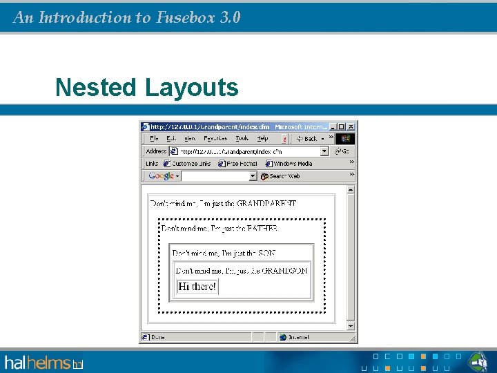 An Introduction to Fusebox 3. 0 Nested Layouts 