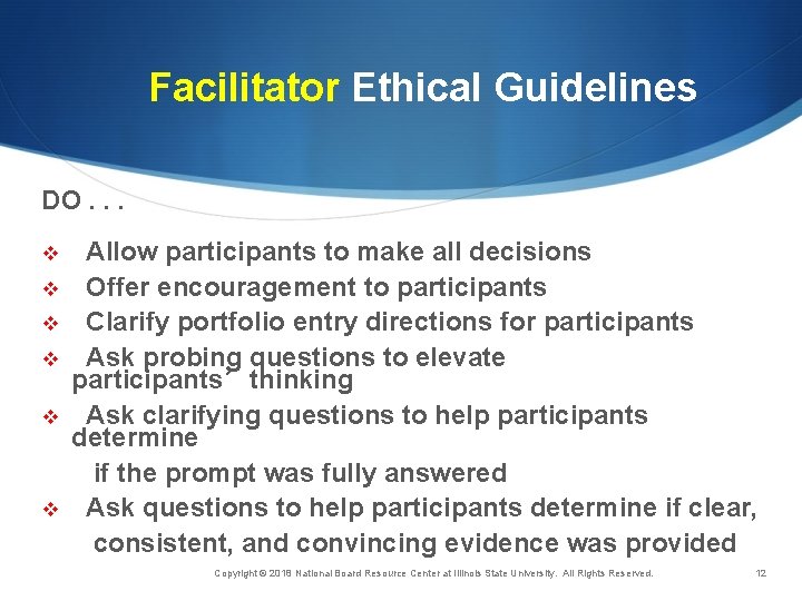 Facilitator Ethical Guidelines DO. . . v v v Allow participants to make all