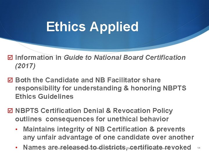 Ethics Applied Information in Guide to National Board Certification (2017) Both the Candidate and