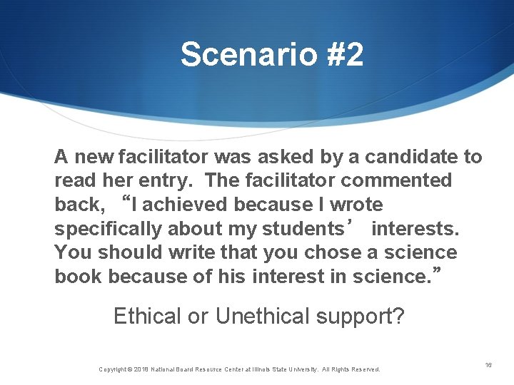 Scenario #2 A new facilitator was asked by a candidate to read her entry.
