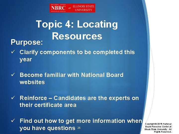 Topic 4: Locating Resources Purpose: ü Clarify components to be completed this year ü