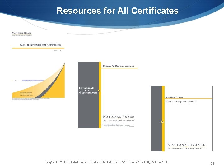 Resources for All Certificates Copyright © 2018 National Board Resource Center at Illinois State