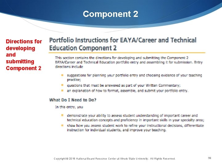 Component 2 Directions for developing and submitting Component 2 Copyright © 2018 National Board