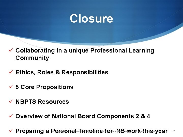 Closure ü Collaborating in a unique Professional Learning Community ü Ethics, Roles & Responsibilities