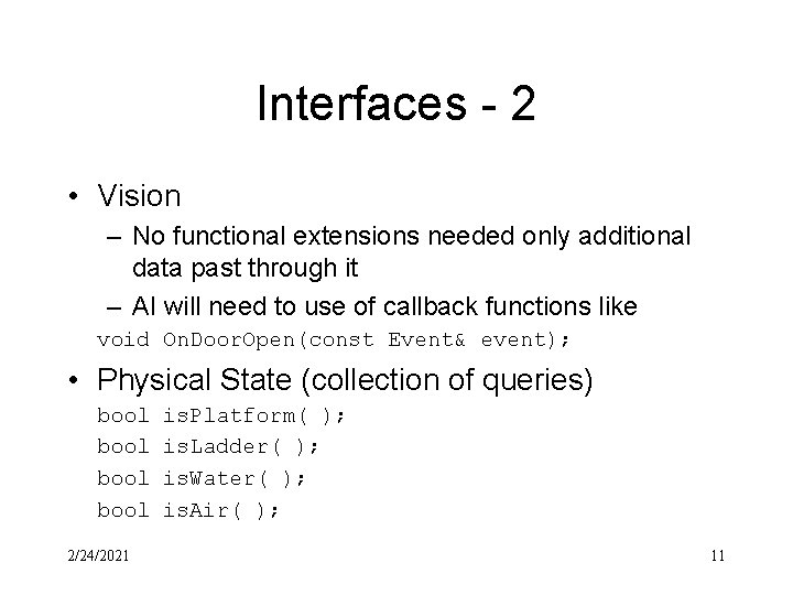 Interfaces - 2 • Vision – No functional extensions needed only additional data past