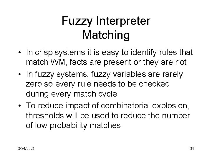 Fuzzy Interpreter Matching • In crisp systems it is easy to identify rules that