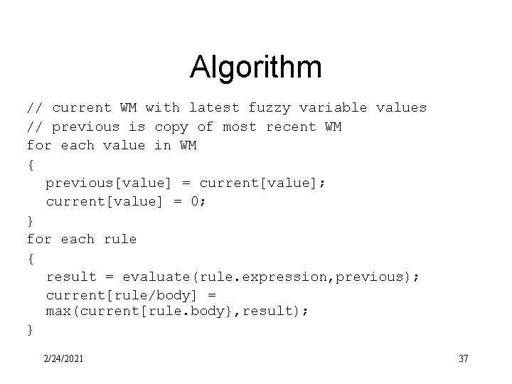 Algorithm // current WM with latest fuzzy variable values // previous is copy of