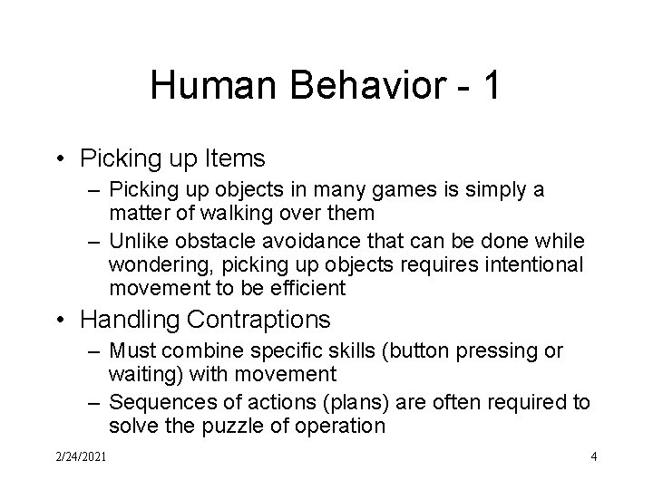 Human Behavior - 1 • Picking up Items – Picking up objects in many