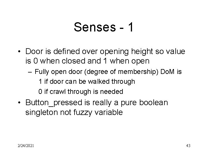 Senses - 1 • Door is defined over opening height so value is 0