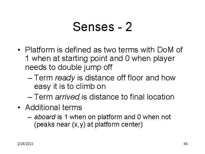 Senses - 2 • Platform is defined as two terms with Do. M of