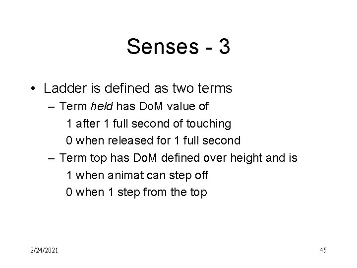 Senses - 3 • Ladder is defined as two terms – Term held has