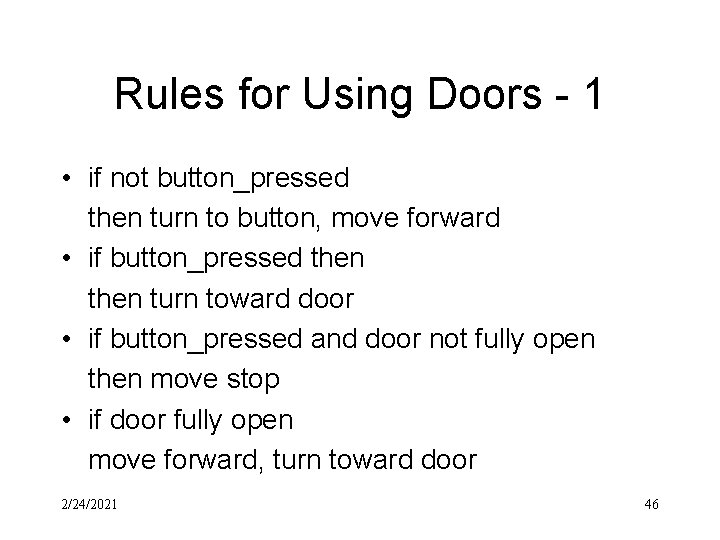 Rules for Using Doors - 1 • if not button_pressed then turn to button,
