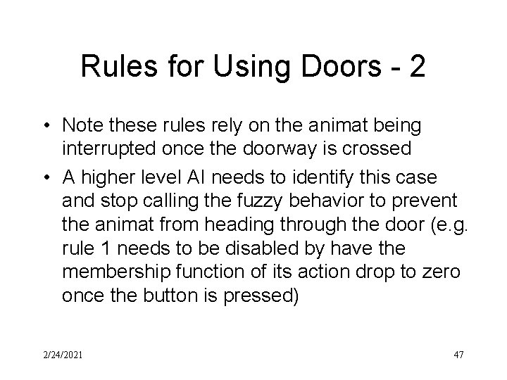 Rules for Using Doors - 2 • Note these rules rely on the animat