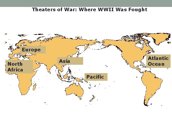 Theaters of War: Where WWII Was Fought Europe North Africa Atlantic Ocean Asia Pacific