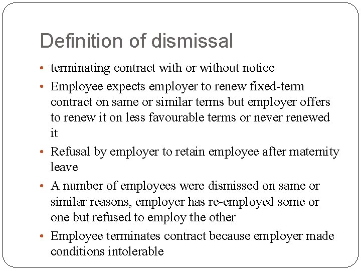 Definition of dismissal • terminating contract with or without notice • Employee expects employer