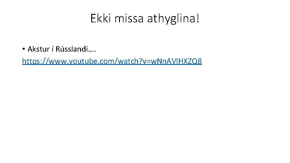 Ekki missa athyglina! • Akstur í Rússlandi…. https: //www. youtube. com/watch? v=w. Nn. AVl.