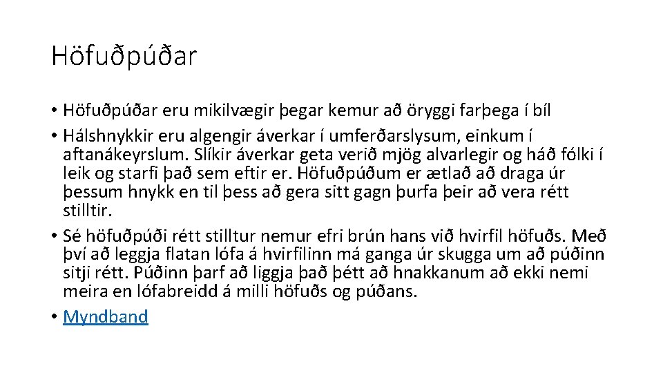 Höfuðpúðar • Höfuðpúðar eru mikilvægir þegar kemur að öryggi farþega í bíl • Hálshnykkir